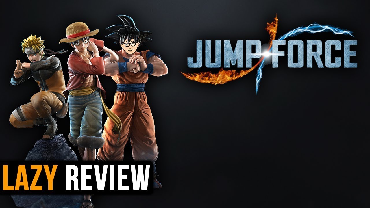 Review Jump Force – Naruto, Goku, Luffy Tak Bisa Menolong Game Ini | Lazy Review