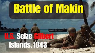 Battle of Makin U.S. Marines Seize Gilbert Islands in November 1943, Battle of America or USA