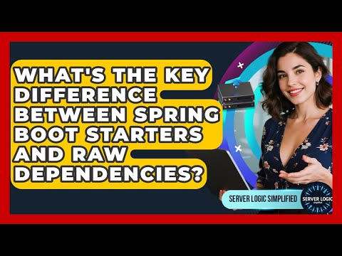 What's The Key Difference Between Spring Boot Starters And Raw Dependencies?