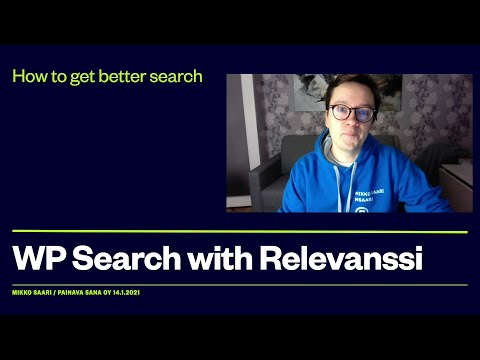 Webinar: Search function and how to customize it - Mikko Saari / Relevanssi - video from Seravo