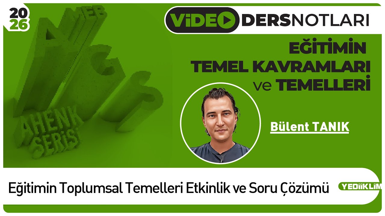 Eğitimin Toplumsal Temelleri Etkinlik ve Soru Çözümü - Bülent TANIK