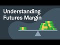 Understanding Futures Trading and Margin