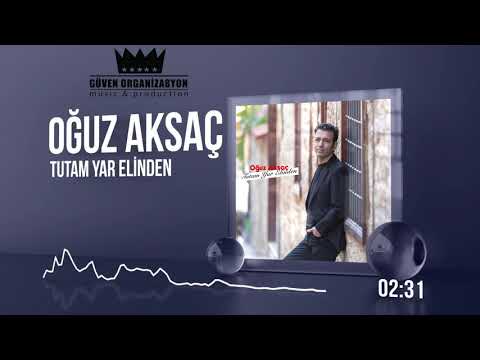 Oğuz Aksaç - Tutam Yar Elinden