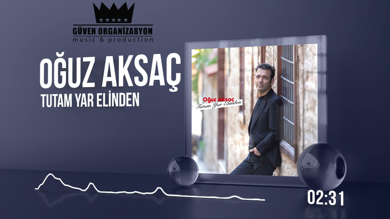 Oğuz Aksaç - Tutam Yar Elinden