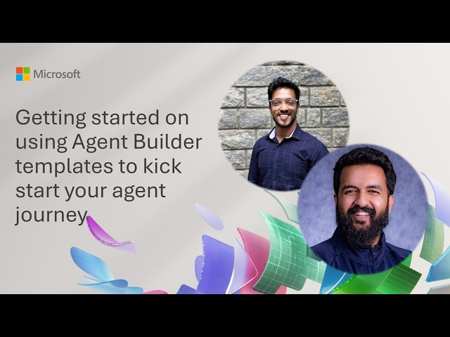 Getting started on using Agent Builder templates to kick start your agent journey