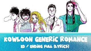 Kowloon Generic Romance ED/Ending Full (Lyrics)