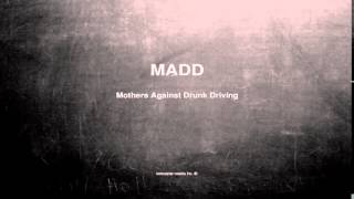 What does MADD mean