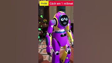 robot Nga Vy phim cách em 1 milimet#shortvideo