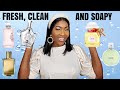 FRESH, CLEAN AND SOAPY 🧼 💦🛁🚿 FRAGRANCES | PERFUME REVIEWS FOR WOMEN 2022