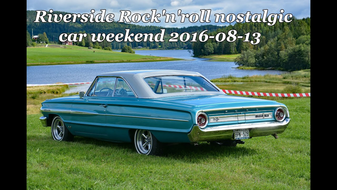 Riverside Rock'n'roll nostalgic car weekend 20160813 YouTube