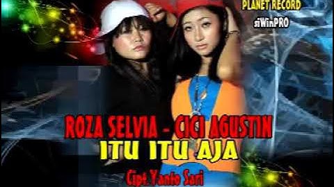 Itu-Itu Aja - Cici Agustin - Roza Selvia