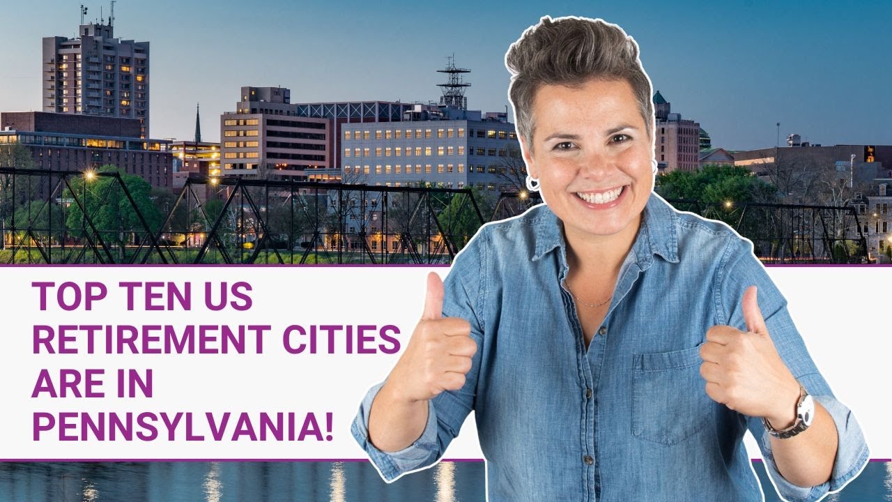 U.S. News Shocker! These Pennsylvania Cities Are the BEST Places to Retire