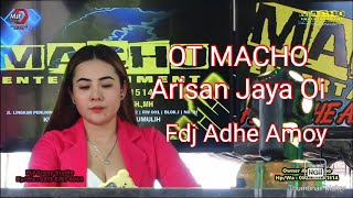 Macho Full Dj Arisan Jaya Ramai dan meriah, Fdj Adhe Amoy