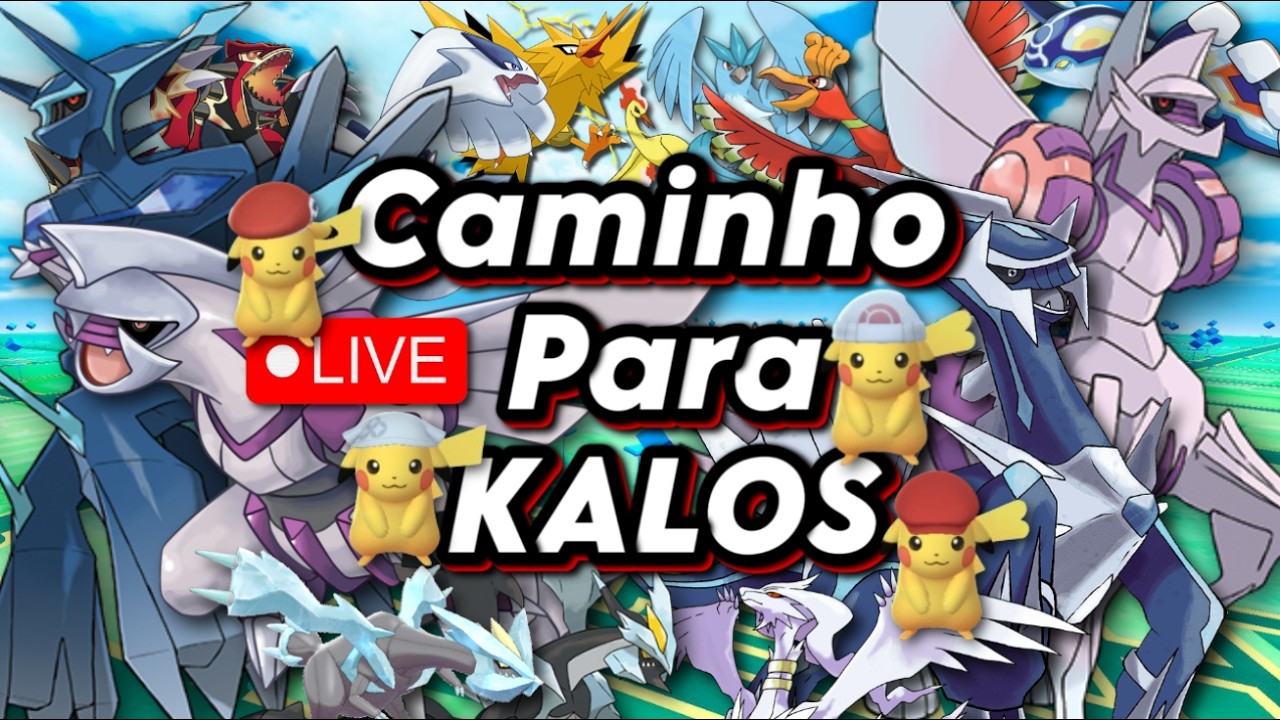 AO VIVO POKÉMON GO TOUR CAMINHO Para KALOS ORIGEM DIALGA, PALKIA e PIKACHU ESPECIAL ! TELEPORT 🔴