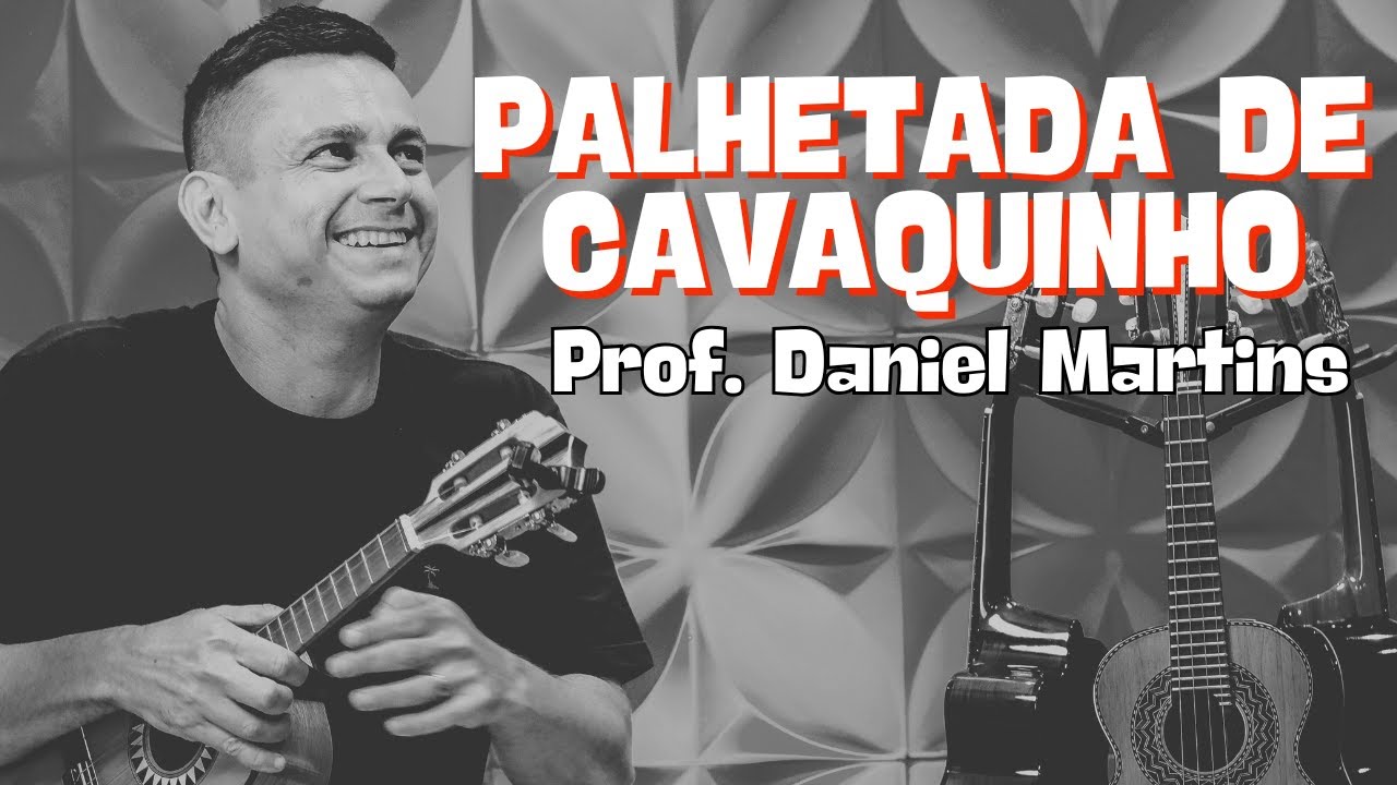 Palhetada de Cavaquinho | ESCOLA DE CAVACO DANIEL MARTINS