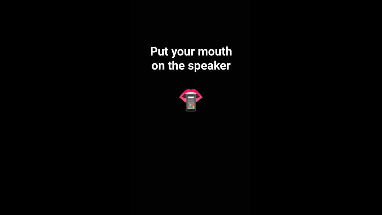 put your mouth on the speaker