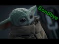 Goodbye Baby Yoda