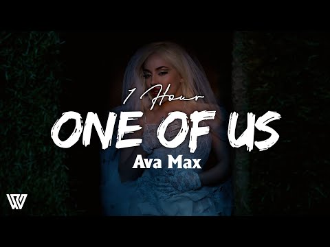 [1 Hour] Ava Max - One Of Us (Letra/Lyrics) Loop 1 Hour