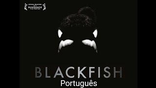 Blackfish - Documentário - 2013 - Português - Blackfish - Documentary - 2013 - Portuguese