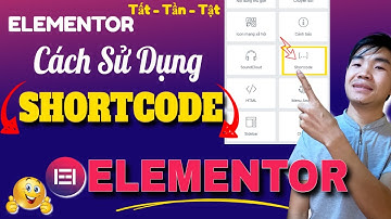 💥Hướng Dẫn Sử Dụng Shortcode Trong Elementor 💥Elementor Tất Tần Tật