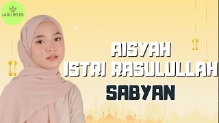 Sabyan ~ Aisyah Istri Rasulullah (Lirik Lagu)