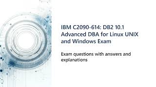 IBM C2090 614 DB2 10 1 Advanced DBA for Linux UNIX and Windows Exam