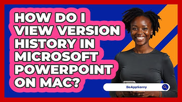 How do I view version history in Microsoft PowerPoint on Mac? - Be App Savvy