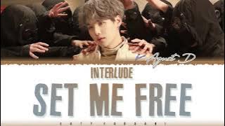 AGUST D - 'INTERLUDE : SET ME FREE' Lyrics [Color Coded_Han_Rom_Eng]