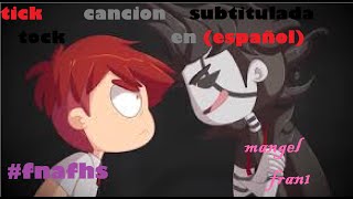 Tick Tock (subtitulado)//#Fnafhs//♡Mangel Fran1♡