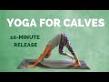 Yoga for Calves and Shins - 10 Minute Yoga Stretches and Massage for Tight Lower Legs and Ankles