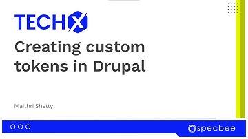 How to create custom tokens in #Drupal | TECHX | SPECBEE