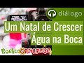 Diálogo 31 – Um Natal de Crescer Água na Boca | Practice Portuguese