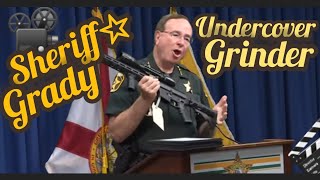 Sheriff Grady👮         Undercover Grinder