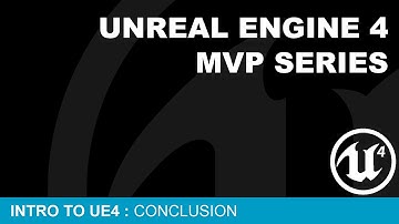 MVP Intro to UE4 #17 - Conclusion ( UE4 )
