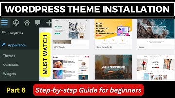 How to Choose and Install a WordPress Theme for Your Website | Part 6 | Free WordPress Tutorial