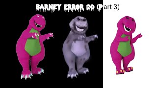 Barney Error 20 (Part 3)