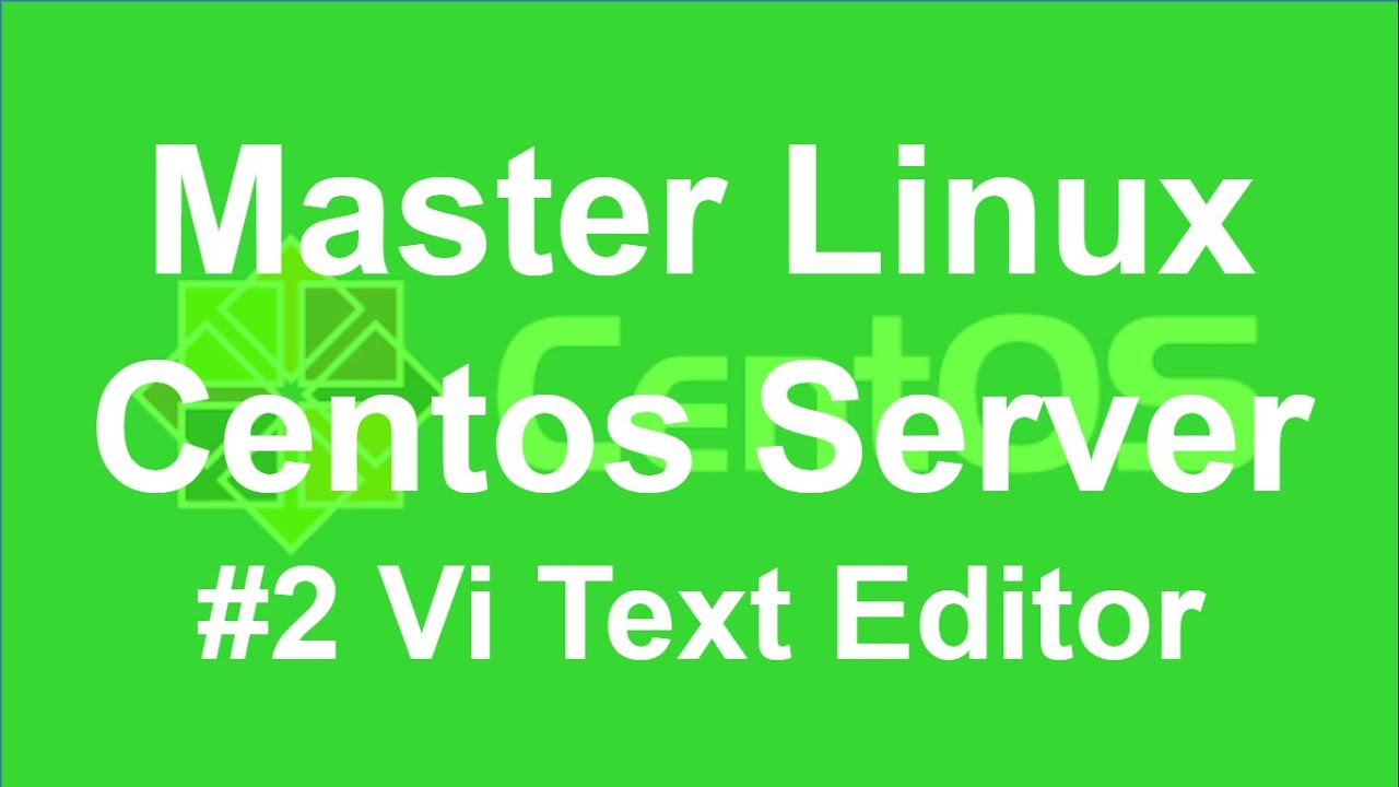 #2 Master Linux Centos Server / Vi Text Editor - YouTube
