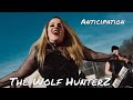 Anticipation official music  the wolf hunterz