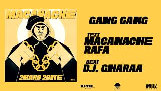 Macanache feat Rafa - Gang Gang