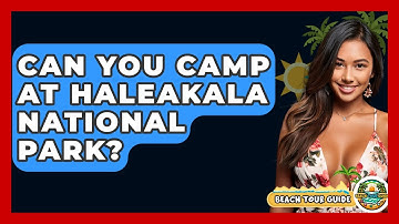 Can You Camp At Haleakala National Park? - Beach Tour Guide