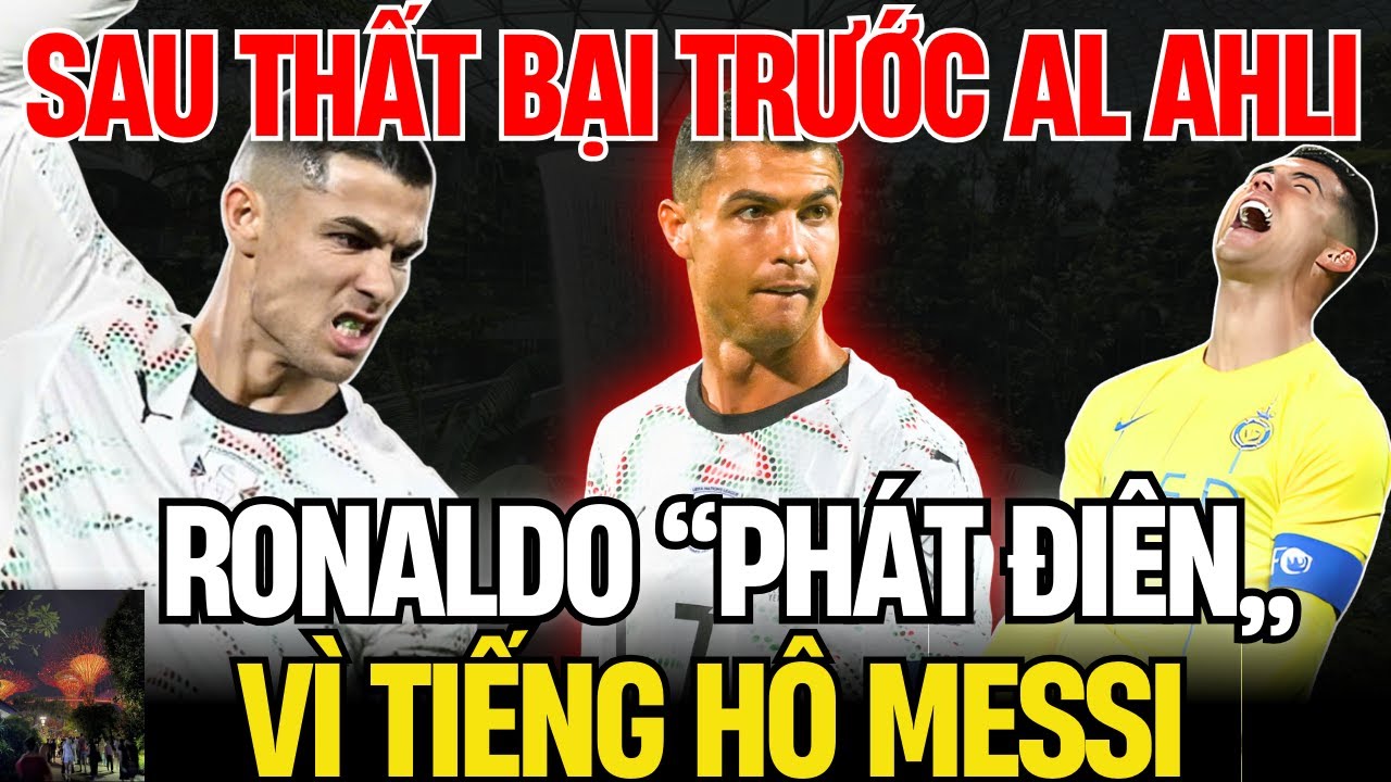 Ronaldo nổi nóng sau trận Al Nassr thua Al Ahli:gây bão Saudi Pro League|Góc Nhìn Nổi Bật