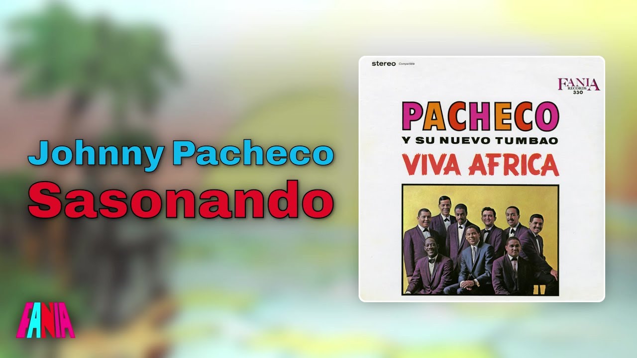 Watch Johnny Pacheco - Sasonando (Audio Oficial) on YouTube Watch Johnny Pacheco - Sasonando (Audio Oficial) on YouTube