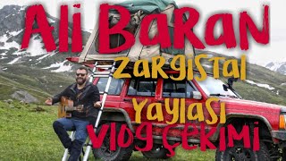 Ali Baran - Zargistal Yaylası Vlog Çekimi Resimi