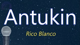 Antukin - Rico Blanco (KARAOKE VERSION)