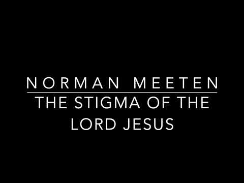 Norman Meeten. The Stigma of the Lord Jesus