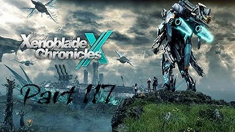 Xenoblade Chronicles X English Playthrough with Chaos part 117: VS Prog Ares