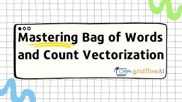 Mastering Bag of Words and Count Vectorization