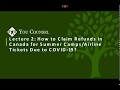 Lecture 2: How to Claim Refunds in Canada for Summer Camps/Airline Tickets Due to COVID-19?