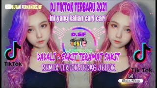 DJ SAKIT TERAMAT SAKIT – DADALI ( REMIX TIKTOK TERBARU 2021 JEDAG JEDUG VIRAL )