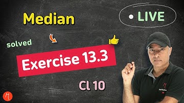 Class 10, MEDIAN - Ex: 13.3 || Explained and solved in LIVE class